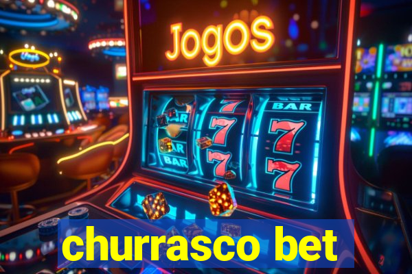 churrasco bet